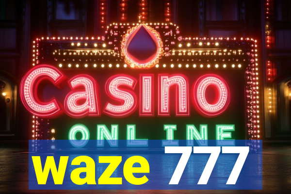 waze 777